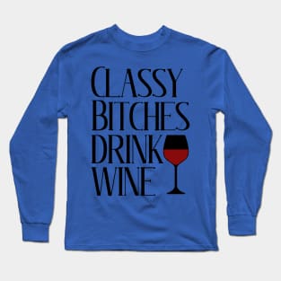 classy bitchies drink wine 1 Long Sleeve T-Shirt